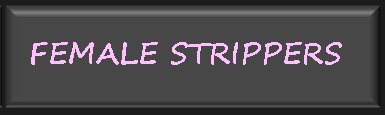 Female Strippers